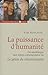 La puissance d'humanité : Du néolithique aux temps contemporains ou le génie du christianisme by