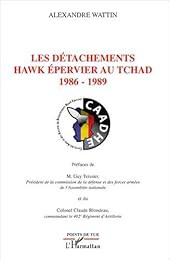Les  détachements Hawk Épervier au Tchad 1986-1989