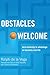 Obstacles Welcome: How to Turn Adversity into Advantage in Business and in Life by Ralph De La Vega