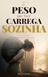 Livro O Peso que Você Carrega Sozinha : Como a culpa foi aprendida — e o que muda quando você entende o mecanismo