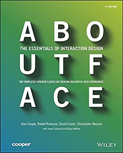 About Face 3: The Essentials of Interaction Design: Cooper, Alan