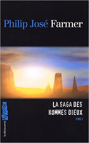 Amazon Fr La Saga Des Hommes Dieux Farmer Philip Jose Livres