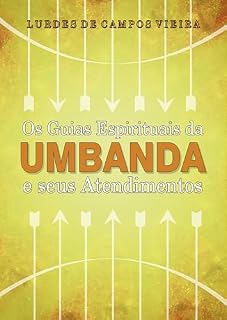 Livro Os Guias Espirituais da Umbanda e Seus Atendimentos