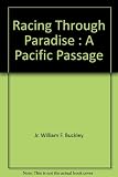 Front cover for the book Racing Through Paradise: A Pacific Passage by William F. Buckley, Jr.