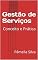 Livro Gestão de Serviços : Conceito e Prática