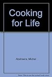Cooking for Life by Michel Abehsera (1976-06-03)