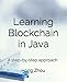 Learning Blockchain in Java: A step-by-step approach by 