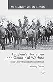 Henning Pieper, "Fegelein’s Horsemen and Genocidal Warfare: The SS Cavalry Brigade in the Soviet Union" (Palgrave Macmillan, 2015)
