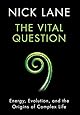 The Vital Question: Energy, Evolution, and the Origins of Complex Life