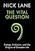 The Vital Question: Energy, Evolution, and the Origins of Complex Life