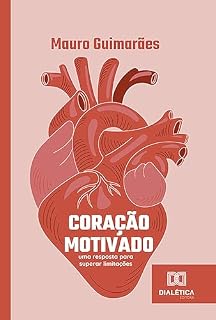 Livro Coração Motivado: uma resposta para superar limitações