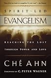 Spirit-Led Evangelism: Reaching the Lost through Love and Power by Che Ahn