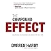 The Compound Effect: Jumpstart Your Income, Your Life, Your Success