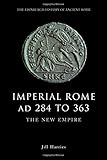 Imperial Rome AD 284 to 363: The New Empire (The Edinburgh History of Ancient Rome) by Jill Harries