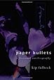 Paper Bullets (The Scott and Laurie Oki Series in Asian American Studies)