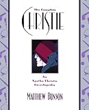 The Complete Christie: An Agatha Christie Encyclopedia by 