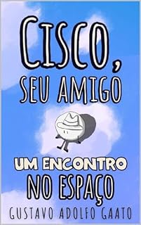Livro Cisco, seu amigo: Um encontro no espaço
