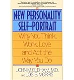 [The New Personality Self-Portrait: Why You Think, Work, Love, and Act the Way You Do] [Author: Oldham, John M.] [August, 1995]