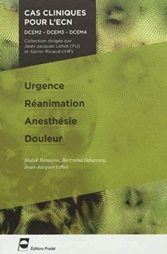 Urgence Réanimation Anesthésie Douleur by Malek Benaïssa, Bertrand Delannoy, Jean-Jacques Lehot