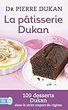 La Patisserie Dukan (Bien Etre) (French Edition) by