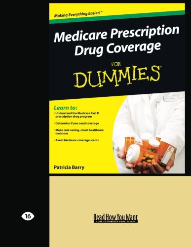 Download Medicare Prescription Drug Coverage FOR DUMMIES (EasyRead Large Edition) Download Medicare Prescription Drug Coverage FOR DUMMIES (EasyRead Large Edition)