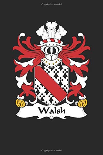 Amazon Com Walsh Walsh Coat Of Arms And Family Crest Notebook Journal 6 X 9 100 Pages Walsh Mike Books