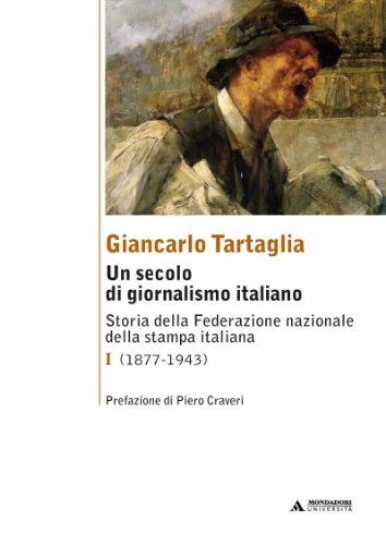 Scaricare Il Libro Un Secolo Di Giornalismo Italiano Storia Della Federazione Nazionale Della Stampa Italiana 1 Giancarlo Tartaglia Pdf Cahanvisu