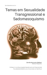 Livro Temas em Sexualidade Transgressional e Sadomasoquismo (Sexualidade Patológica Livro 3)