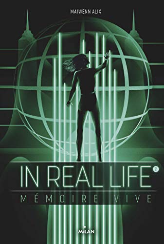 In Real Life, Tome 2 : Mémoire vive by Matt Murphy