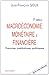 Macroéconomie monétaire & financière : Théories, institutions, politiques by 