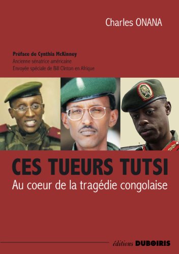 ces tueurs tutsi au coeur de la tragédie congolaise by (Paperback)