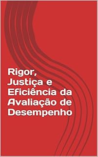 Livro Rigor, Justiça e Eficiência da Avaliação de Desempenho