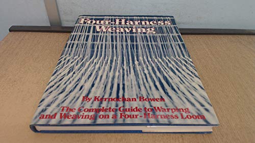 Four-harness weaving by Kernochan Bowen (Hardcover)