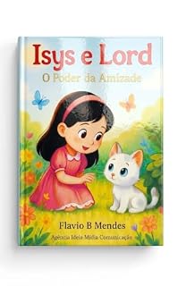Livro Isys e Lord: O poder da Amizade (O Mundo da Pequena Isys)