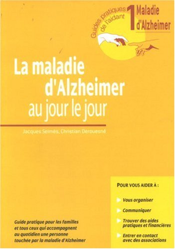 La  maladie d'Alzheimer au jour le jour