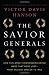 The Savior Generals: How Five Great Commanders Saved Wars That Were Lost - From Ancient Greece to Iraq - Book by Victor Davis Hanson