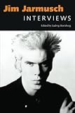 Jim Jarmusch: Interviews (Conversations with Filmmakers Series) by 