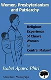 Women, Presbyterianism and Patriarchy. Religious Experience of Chewa Women in Central Malawi. Update by 