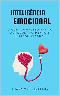 Livro Inteligência emocional: o guia completo para o autoconhecimento e sucesso pessoal