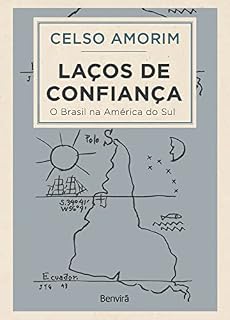 Livro Laços de confiança - O Brasil na América do Sul - 1ª edição 2022