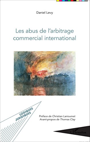Les  abus de l'arbitrage commercial international