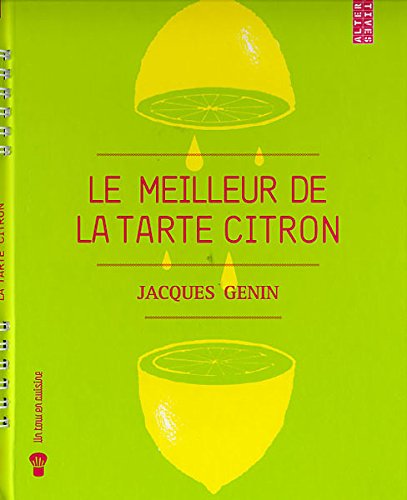 Le meilleur de la tarte citron by Jacques Génin (Hardcover)