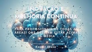 Livro INOVAÇÃO E MELHORIA CONTÍNUA: Para profissionais que desejam estar acima da média.