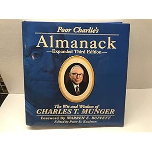 Poor Charlie’s Almanack: The Wit and Wisdom of Charles T. Munger, Expanded Third Edition