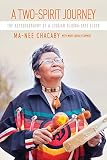 A Two-Spirit Journey: The Autobiography of a Lesbian Ojibwa-Cree Elder (Critical Studies in Native H by Ma-Nee Chacaby, Mary Louisa Plummer