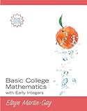 Basic College Mathematics with Early Integers Value Package (includes MyMathLab/MyStatLab Student Access Kit), Martin-Gay and Martin-Gay, Elayn, 0321584511