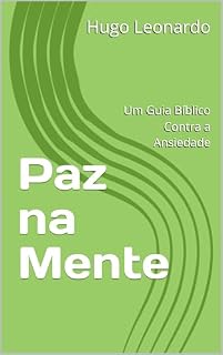 Livro Paz na Mente: Um Guia Bíblico Contra a Ansiedade