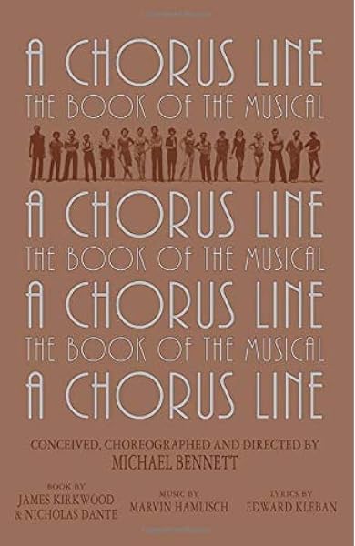 A Chorus Line The Complete Book Of The Musical Applause Libretto Library Kirkwood James Amazon Com Books