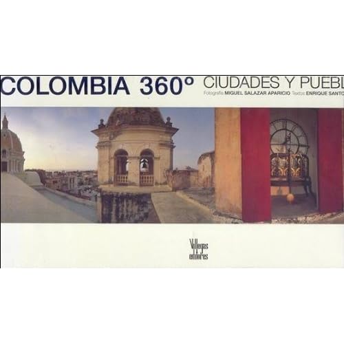 Colombia 360º, ciudades y pueblos: Pueblos Y Ciudades Colombia 360º, ciudades y pueblos: Pueblos Y Ciudades