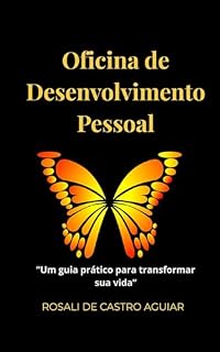 Livro Oficina de Desenvolvimento Pessoal: Um guia prático para transformar a sua vida.